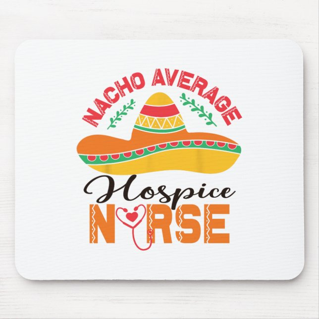 Hospice Nurse Nacho Average Nurse Funny Cinco De M Musmatta (Framsidan)