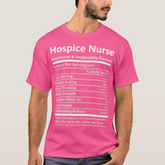 Hospice Nurse Näringsgren och obestridliga faktore T Shirt