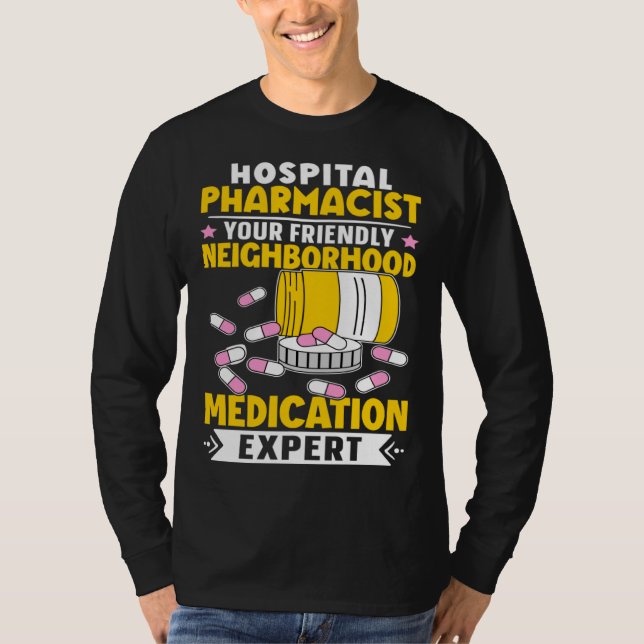 Hospital Pharmacist Neighborhood Medication Expert T Shirt (Framsida)