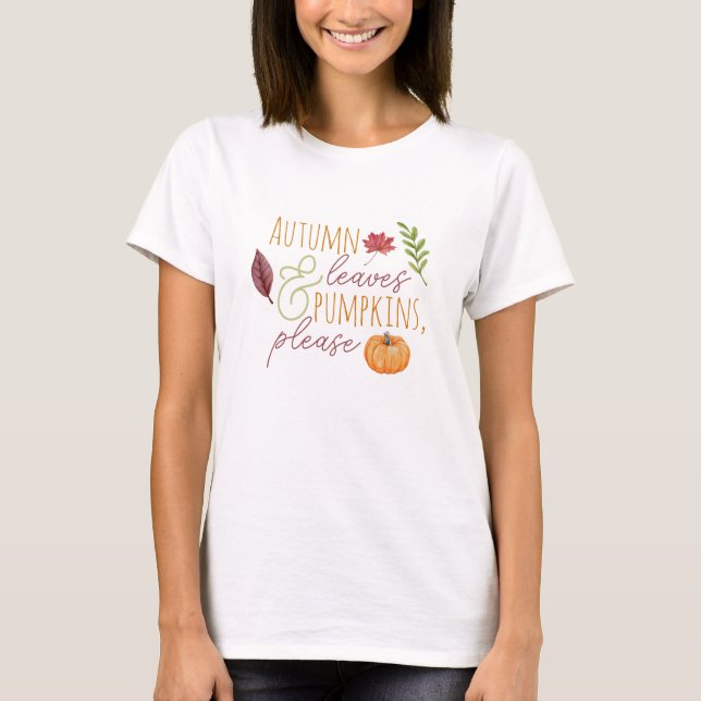 "Höst löv & Pumpkins, snälla" Fall T-Shirt (Framsida)