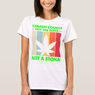Hosta inte bara en stona Stoner, inte sjuka vi T Shirt