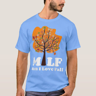 Höstcitat MILF Man I Kärlek Fall Höst löv Wo T Shirt