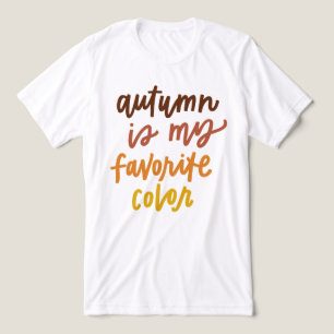 "Hösten är mitt favoritprogram Färg" T Shirt