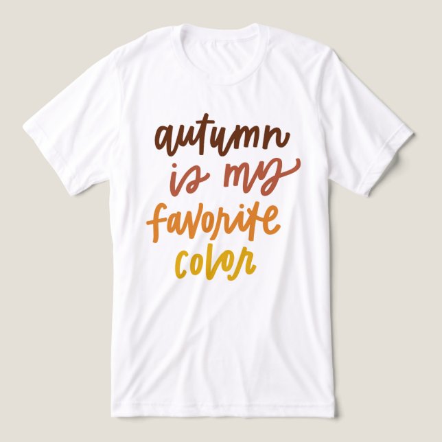"Hösten är mitt favoritprogram Färg" T Shirt (Design Framsida)