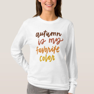 "Hösten är mitt favoritprogram Färg" T Shirt