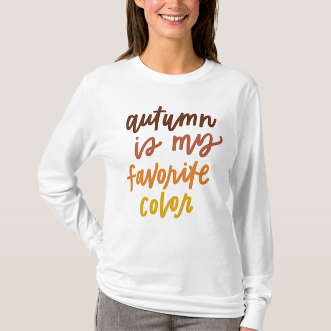"Hösten är mitt favoritprogram Färg" T Shirt (Framsida)