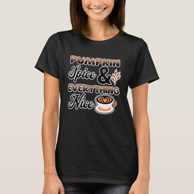 Hösten Färg | Pumpkin Spice och Allt Nice T Shirt (Framsida)