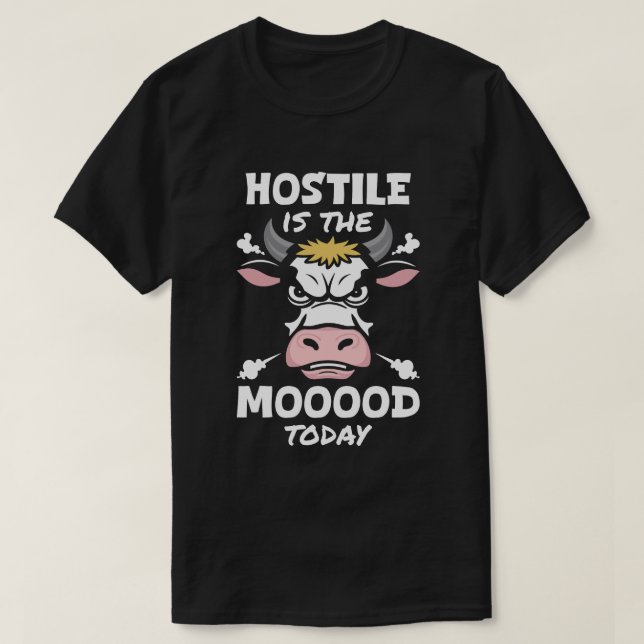 Hostile är stämningen idag t shirt (Design framsida)