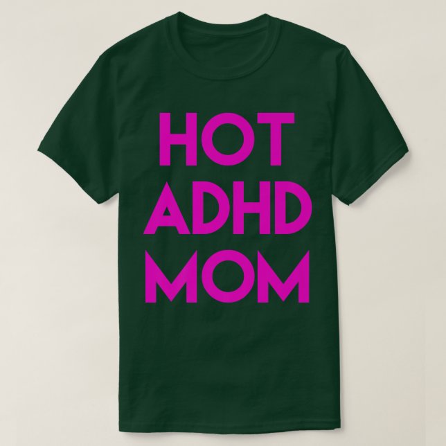 Hot ADHD Mom Funny Shirt752 T Shirt (Design framsida)