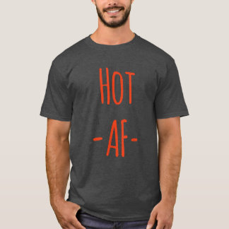 Hot AF Shirt Hot New AF Shirt AF s AF Tees T