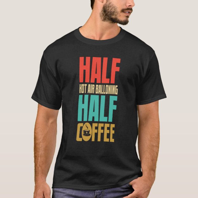 Hot Air Ballooning  For Coffee T Shirt (Framsida)