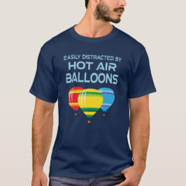 Hot Air Balloons Funny Quote T Shirt