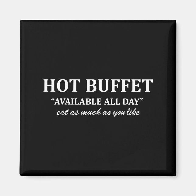 Hot Buffet Available All Day Eat As Much As You Li Magnet (Framsidan)
