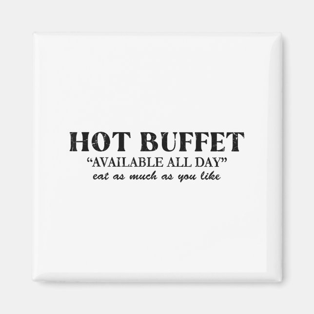 Hot Buffet Available All Day Eat As Much As You Li Magnet (Framsidan)