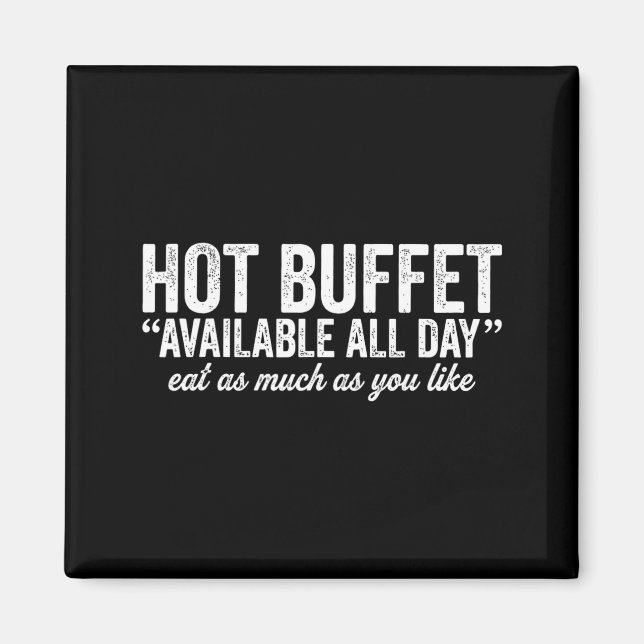 Hot Buffet Available All Day Eat As Much As You Li Magnet (Framsidan)