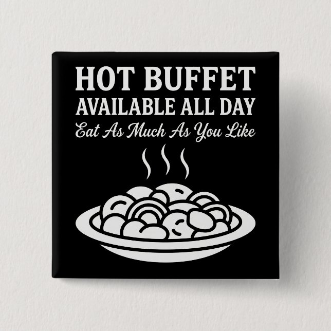 Hot Buffet Available All Day Funny Adult Humor Knapp (Framsida)