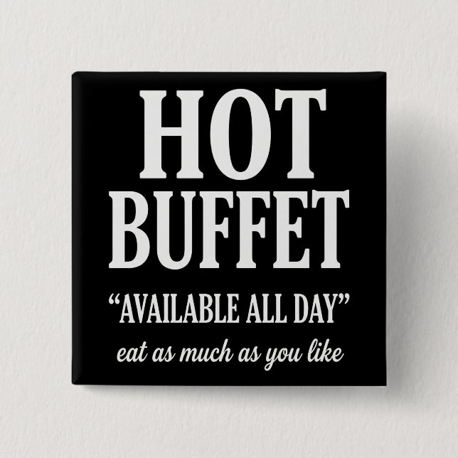 Hot Buffet Available All Day Funny Adult Humor Knapp (Framsida)