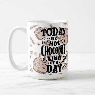 Hot Chocolate Kind of Day Kaffemugg