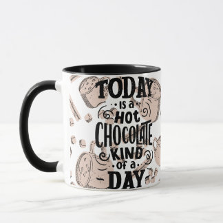 Hot Chocolate Kind of Day Mugg