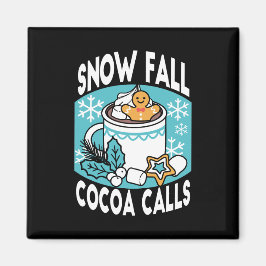 Hot Cocoa and Winter Charm - Snow Fall Cocoa Calls Magnet
