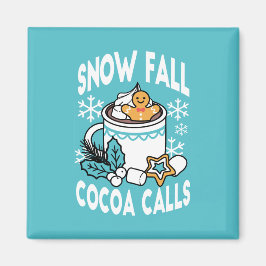 Hot Cocoa and Winter Charm - Snow Fall Cocoa Calls Magnet