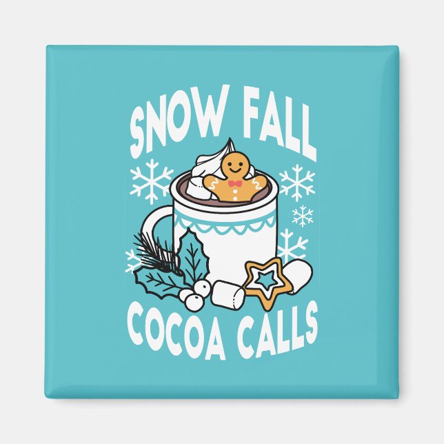 Hot Cocoa and Winter Charm - Snow Fall Cocoa Calls Magnet (Framsidan)
