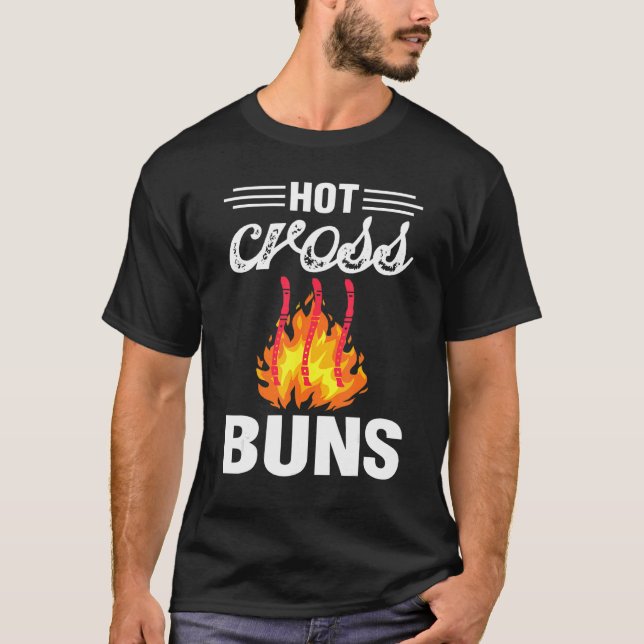 Hot Cross Buns Humorous Family Joke & Sarcastic Sa T Shirt (Framsida)