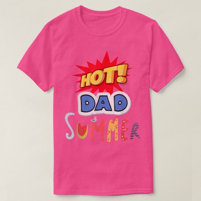Hot Dad Summer,For Summer Father's Day  T Shirt (Design framsida)