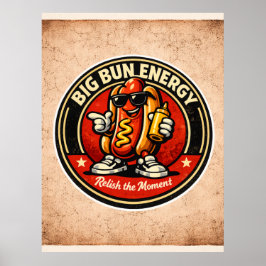 Hot Dog - Big Bun Energy - Foodie Fiends Poster