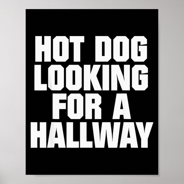 Hot Dog Looking For A Hallway Funny Hot Dog Lovers Poster (Framsidan)