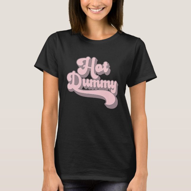 Hot Dummy   Self Deprecating Beautiful People Dumm T Shirt (Framsida)