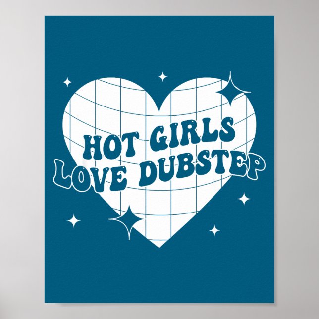 Hot Girls Love Dubstep Funny Music Quote  Poster (Framsidan)