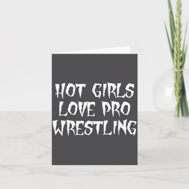 Hot Girls Love Pro Wrestling Funny Saying Quote Fo Kort (Framsida)