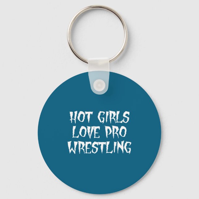 Hot Girls Love Pro Wrestling Funny Saying Quote Fo Nyckelring (Framsida)