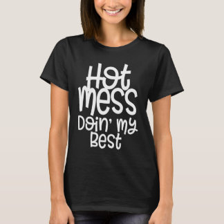 Hot Mess and Doing My Best Mom with Sayings T Shirt