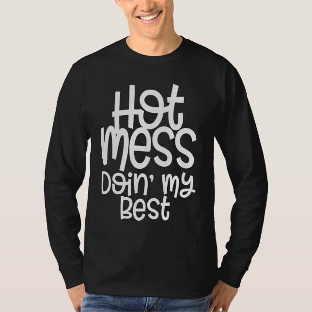 Hot Mess and Doing My Best Mom with Sayings T Shirt (Framsida)