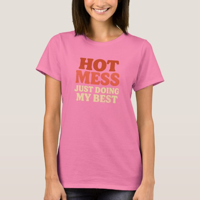Hot Mess T-shirt (Framsida)