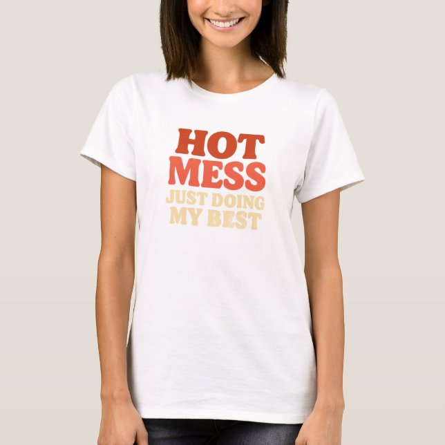 Hot Mess T-shirt (Framsida)