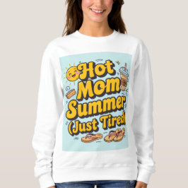 Hot mom summer ( just tired) t shirt
