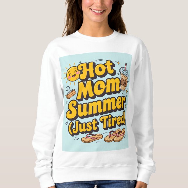 Hot mom summer ( just tired) t shirt (Framsida)