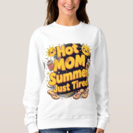 Hot mom summer season ( just tired) t shirt