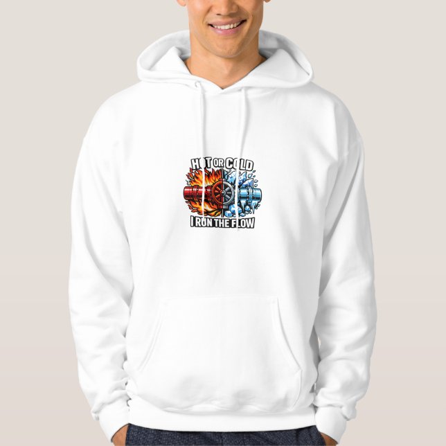 Hot or Cold I Run The Flow Plumber Hoodie (Framsida)