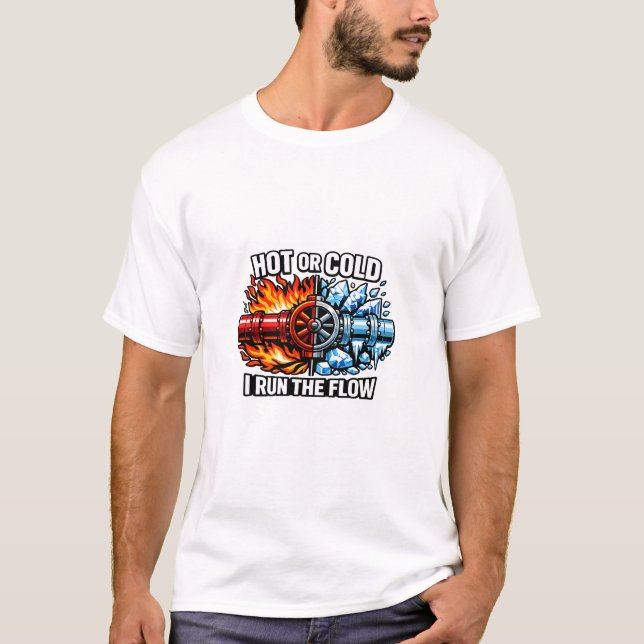 Hot or Cold I Run The Flow Plumber Tee (Framsida)