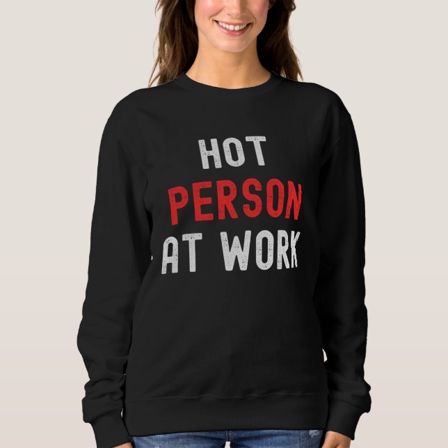 Hot Person At Work   3 T Shirt (Framsida)