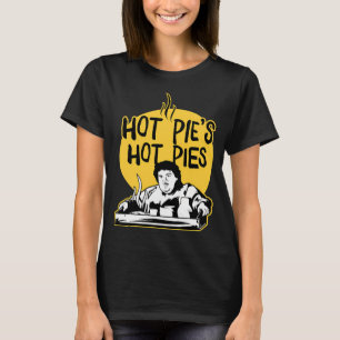 Hot Pie'S Hot Pie T Shirt