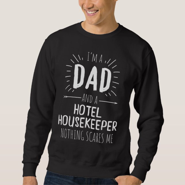 Hotel Housekeeper Pappa Inget Skrämmer mig Lång Ärmad Tröja (Framsida)