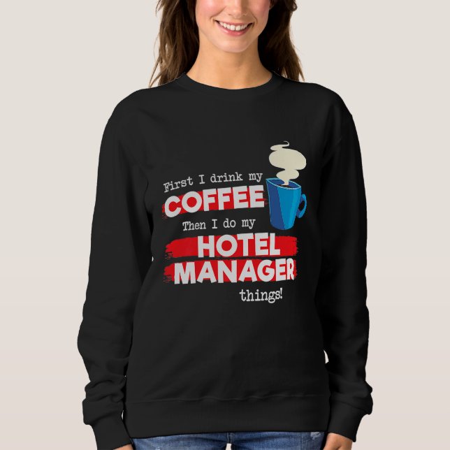 Hotel Manager & Coffee Appreciation Saying T Shirt (Framsida)