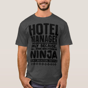 Hotel Manager Ninja 1 T Shirt