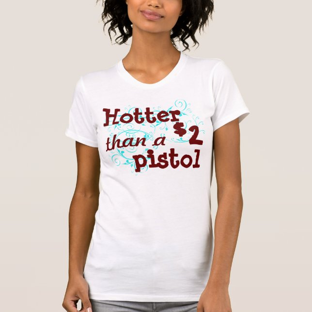 Hotter än enskjorta för $2 pistol tee shirt (Framsida)
