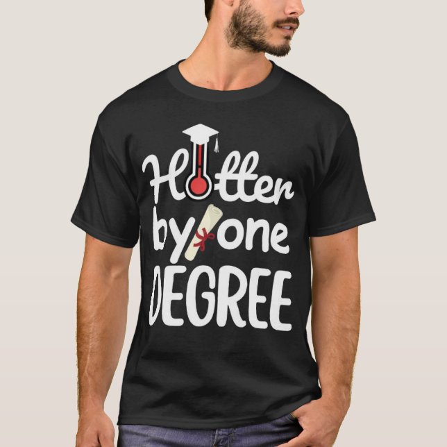 Hotter By One Degree - Funny Graduation  T Shirt (Framsida)